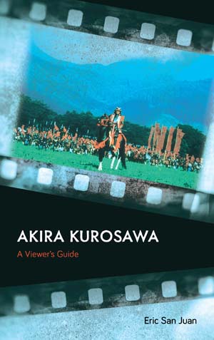 Akira Kurosawa: A Viewer's Guide